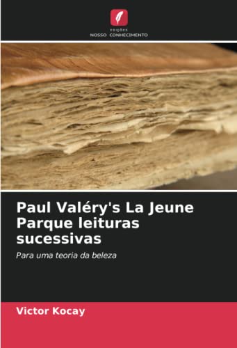 Paul Valéry's La Jeune Parque leituras sucessivas - Victor Kocay