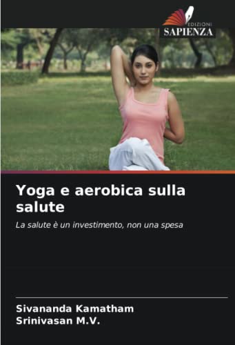 9786205395103: Yoga e aerobica sulla salute: La salute  un investimento, non una spesa (Italian Edition)