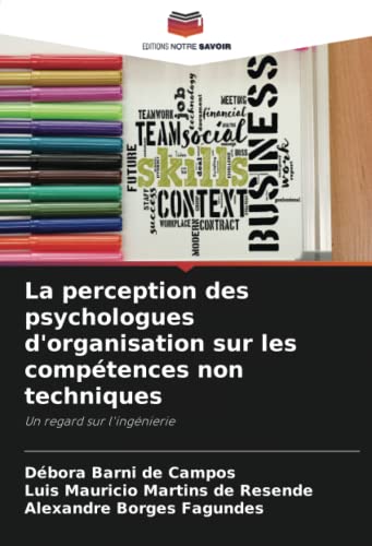 Stock image for La perception des psychologues d'organisation sur les comp?tences non techniques: Un regard sur l'ing?nierie for sale by Books Puddle