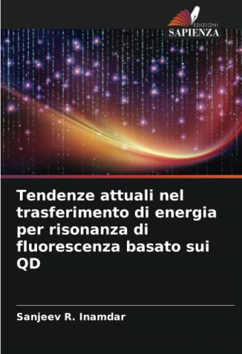 Stock image for Tendenze attuali nel trasferimento di energia per risonanza di fluorescenza basato sui QD for sale by BuchWeltWeit Ludwig Meier e.K.