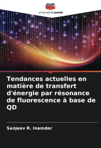 Stock image for Tendances actuelles en matire de transfert d'nergie par rsonance de fluorescence  base de QD for sale by BuchWeltWeit Ludwig Meier e.K.