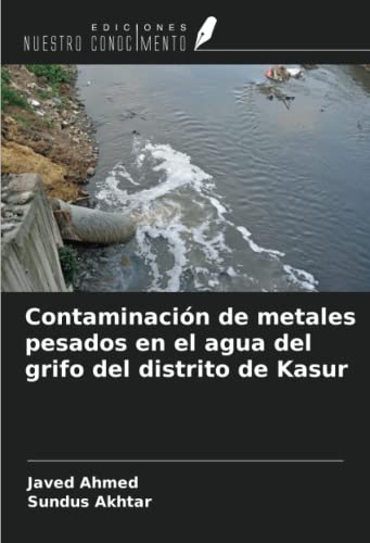 Stock image for Contaminacin de metales pesados en el agua del grifo del distrito de Kasur for sale by BuchWeltWeit Ludwig Meier e.K.