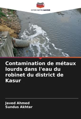 Stock image for Contamination de mtaux lourds dans l'eau du robinet du district de Kasur for sale by BuchWeltWeit Ludwig Meier e.K.