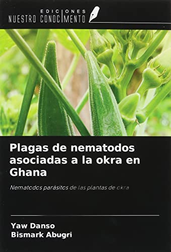 Stock image for Plagas de nematodos asociadas a la okra en Ghana for sale by BuchWeltWeit Ludwig Meier e.K.