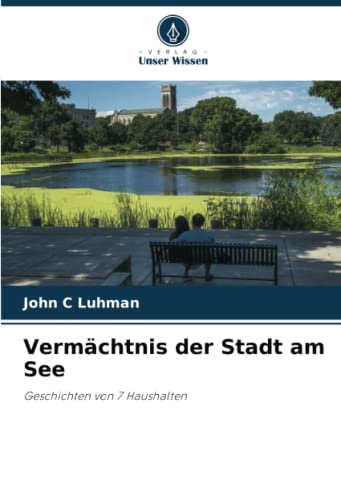 Stock image for Vermchtnis der Stadt am See for sale by BuchWeltWeit Ludwig Meier e.K.