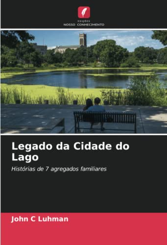 Stock image for Legado da Cidade do Lago for sale by BuchWeltWeit Ludwig Meier e.K.