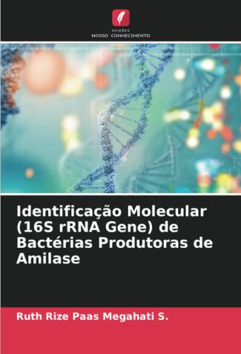 Imagen de archivo de Identificao Molecular (16S rRNA Gene) de Bactrias Produtoras de Amilase a la venta por BuchWeltWeit Ludwig Meier e.K.