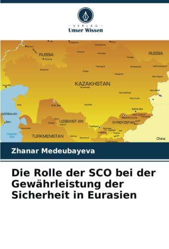 Imagen de archivo de Die Rolle der SCO bei der Gewhrleistung der Sicherheit in Eurasien a la venta por BuchWeltWeit Ludwig Meier e.K.