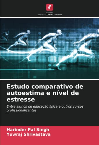 9786205427170: Estudo comparativo de autoestima e nvel de estresse: Entre alunos de educao fsica e outros cursos profissionalizantes