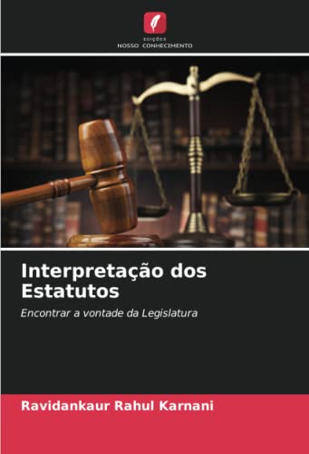 9786205438220: Interpretao dos Estatutos: Encontrar a vontade da Legislatura (Portuguese Edition)