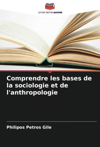 9786205440148: Comprendre les bases de la sociologie et de l'anthropologie (French Edition)