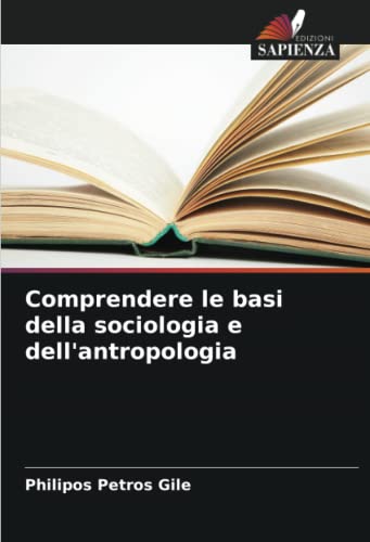 Stock image for Comprendere le basi della sociologia e dell'antropologia for sale by BuchWeltWeit Ludwig Meier e.K.