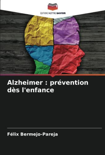 Imagen de archivo de Alzheimer : prvention ds l'enfance a la venta por BuchWeltWeit Ludwig Meier e.K.