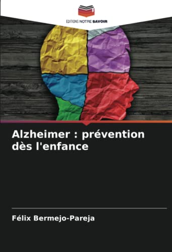 Stock image for Alzheimer : prvention ds l'enfance for sale by BuchWeltWeit Ludwig Meier e.K.