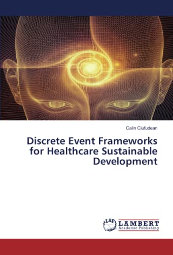 Stock image for Discrete Event Frameworks for Healthcare Sustainable Development for sale by BuchWeltWeit Ludwig Meier e.K.