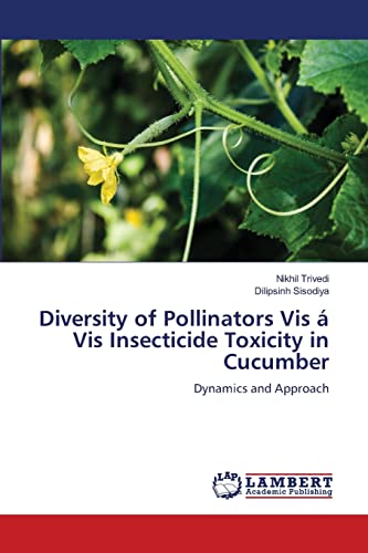 Stock image for Diversity of Pollinators Vis a Vis Insecticide Toxicity in Cucumber for sale by Chiron Media