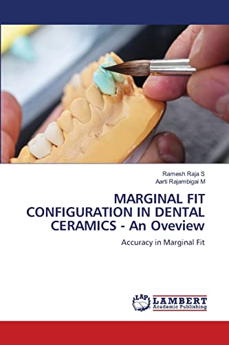 9786205500552: MARGINAL FIT CONFIGURATION IN DENTAL CERAMICS - An Oveview: Accuracy in Marginal Fit