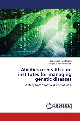 Stock image for Abilities of health care institutes for managing genetic diseases for sale by PBShop.store US