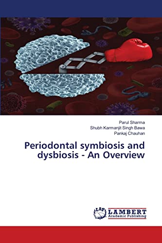 Stock image for Periodontal symbiosis and dysbiosis - An Overview for sale by GF Books, Inc.