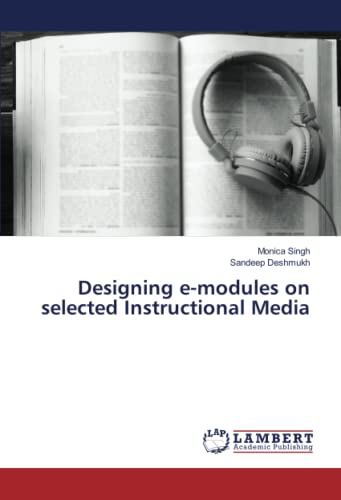 9786205517086: Designing e-modules on selected Instructional Media
