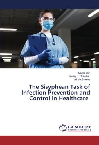 9786205518915: The Sisyphean Task of Infection Prevention and Control in Healthcare