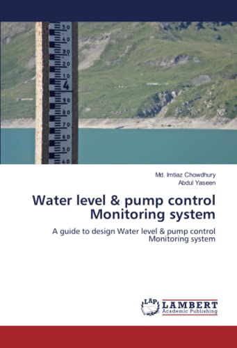 9786205525517: Water level & pump control Monitoring system: A guide to design Water level & pump control Monitoring system