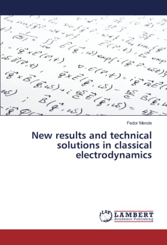 Imagen de archivo de New results and technical solutions in classical electrodynamics a la venta por BuchWeltWeit Ludwig Meier e.K.