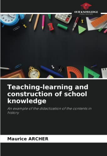 Stock image for Teaching-learning and construction of school knowledge for sale by BuchWeltWeit Ludwig Meier e.K.