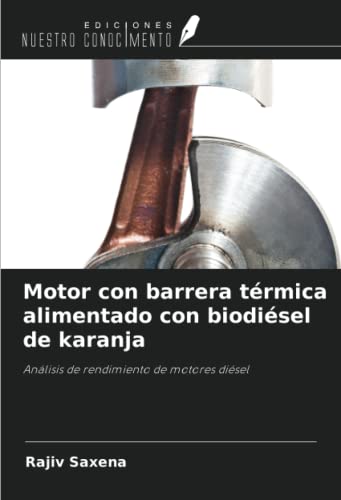 Imagen de archivo de Motor con barrera trmica alimentado con biodisel de karanja a la venta por BuchWeltWeit Ludwig Meier e.K.