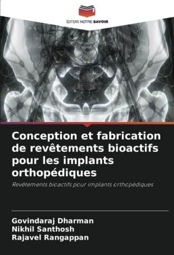 9786205569191: Conception et fabrication de revtements bioactifs pour les implants orthopdiques: Revtements bioactifs pour implants orthopdiques