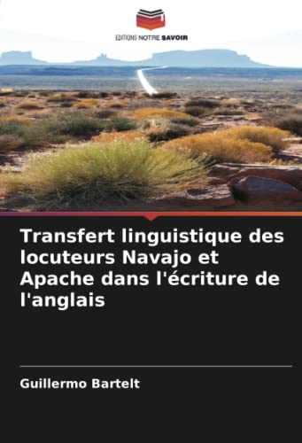 Beispielbild fr Transfert linguistique des locuteurs Navajo et Apache dans l'criture de l'anglais zum Verkauf von BuchWeltWeit Ludwig Meier e.K.