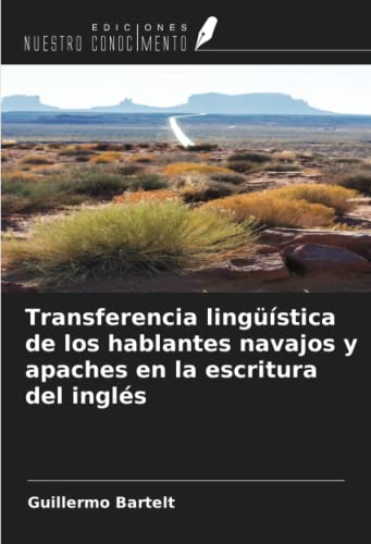 Beispielbild fr Transferencia lingstica de los hablantes navajos y apaches en la escritura del ingls zum Verkauf von BuchWeltWeit Ludwig Meier e.K.