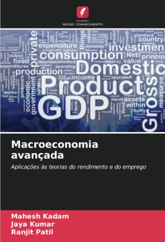 9786205581872: Macroeconomia avanada: Aplicaes s teorias do rendimento e do emprego
