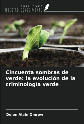 Stock image for Cincuenta sombras de verde: la evolucin de la criminologa verde (Spanish Edition) for sale by GF Books, Inc.
