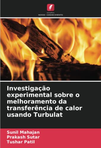 Stock image for Investigao experimental sobre o melhoramento da transferncia de calor usando Turbulat -Language: portuguese for sale by GreatBookPrices