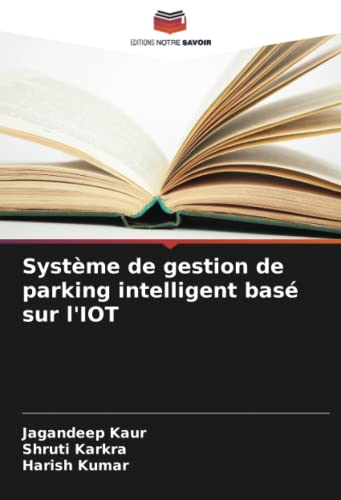9786205607305: Systme de gestion de parking intelligent bas sur l'IOT