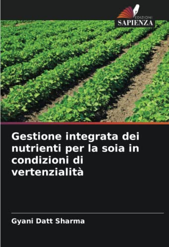 Beispielbild fr Gestione integrata dei nutrienti per la soia in condizioni di vertenzialit? zum Verkauf von PBShop.store US