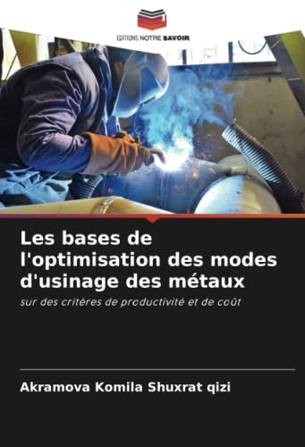 Stock image for Les bases de l'optimisation des modes d'usinage des m taux for sale by Ria Christie Collections