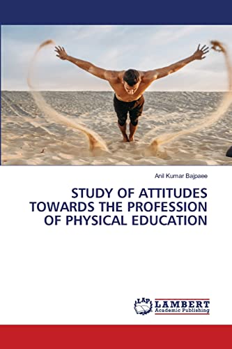 9786205630235: STUDY OF ATTITUDES TOWARDS THE PROFESSION OF PHYSICAL EDUCATION