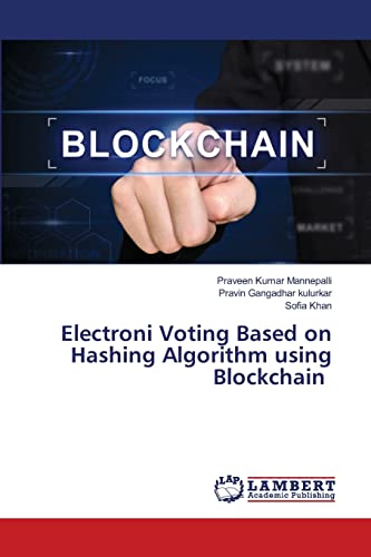 Stock image for Electroni Voting Based on Hashing Algorithm using Blockchain for sale by California Books