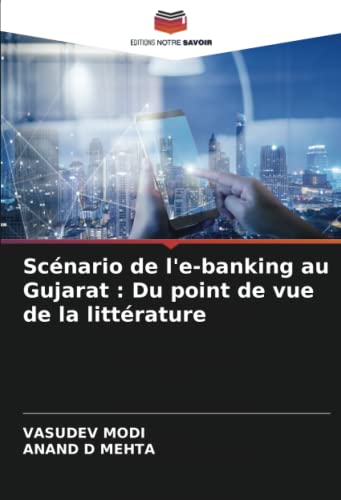 Stock image for Scnario de l'e-banking au Gujarat : Du point de vue de la littrature (French Edition) for sale by ALLBOOKS1