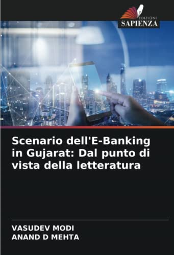 Stock image for Scenario dell'E-Banking in Gujarat: Dal punto di vista della letteratura (Italian Edition) for sale by ALLBOOKS1