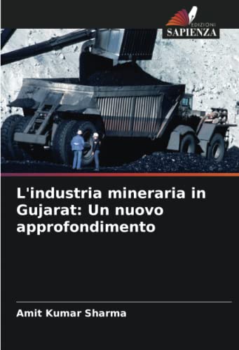 9786205671535: L'industria mineraria in Gujarat: Un nuovo approfondimento