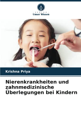 9786205674888: Nierenkrankheiten und zahnmedizinische berlegungen bei Kindern