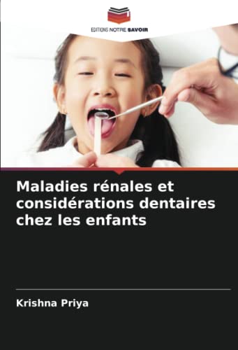 Stock image for Maladies r nales et consid rations dentaires chez les enfants for sale by Ria Christie Collections
