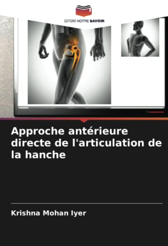 9786205678961: Approche antrieure directe de l'articulation de la hanche (French Edition)