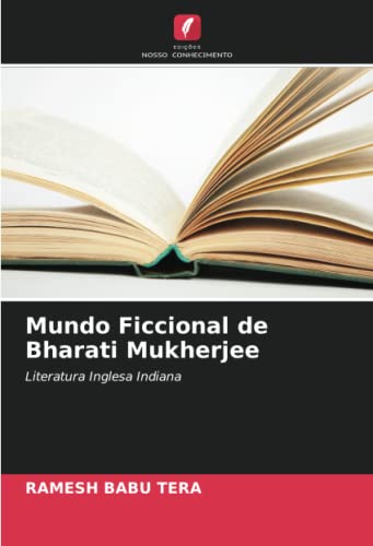 9786205691526: Mundo Ficcional de Bharati Mukherjee: Literatura Inglesa Indiana