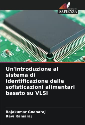 Stock image for Un'introduzione al sistema di identificazione delle sofisticazioni alimentari basato su VLSI for sale by Ria Christie Collections