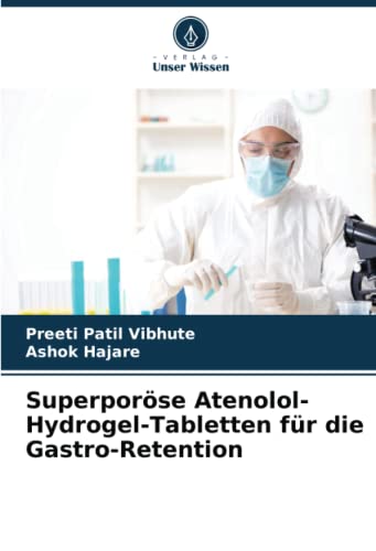 Stock image for Superporse Atenolol-Hydrogel-Tabletten fr die Gastro-Retention (German Edition) for sale by ALLBOOKS1