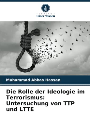 Stock image for Die Rolle der Ideologie im Terrorismus: Untersuchung von TTP und LTTE for sale by Books Puddle